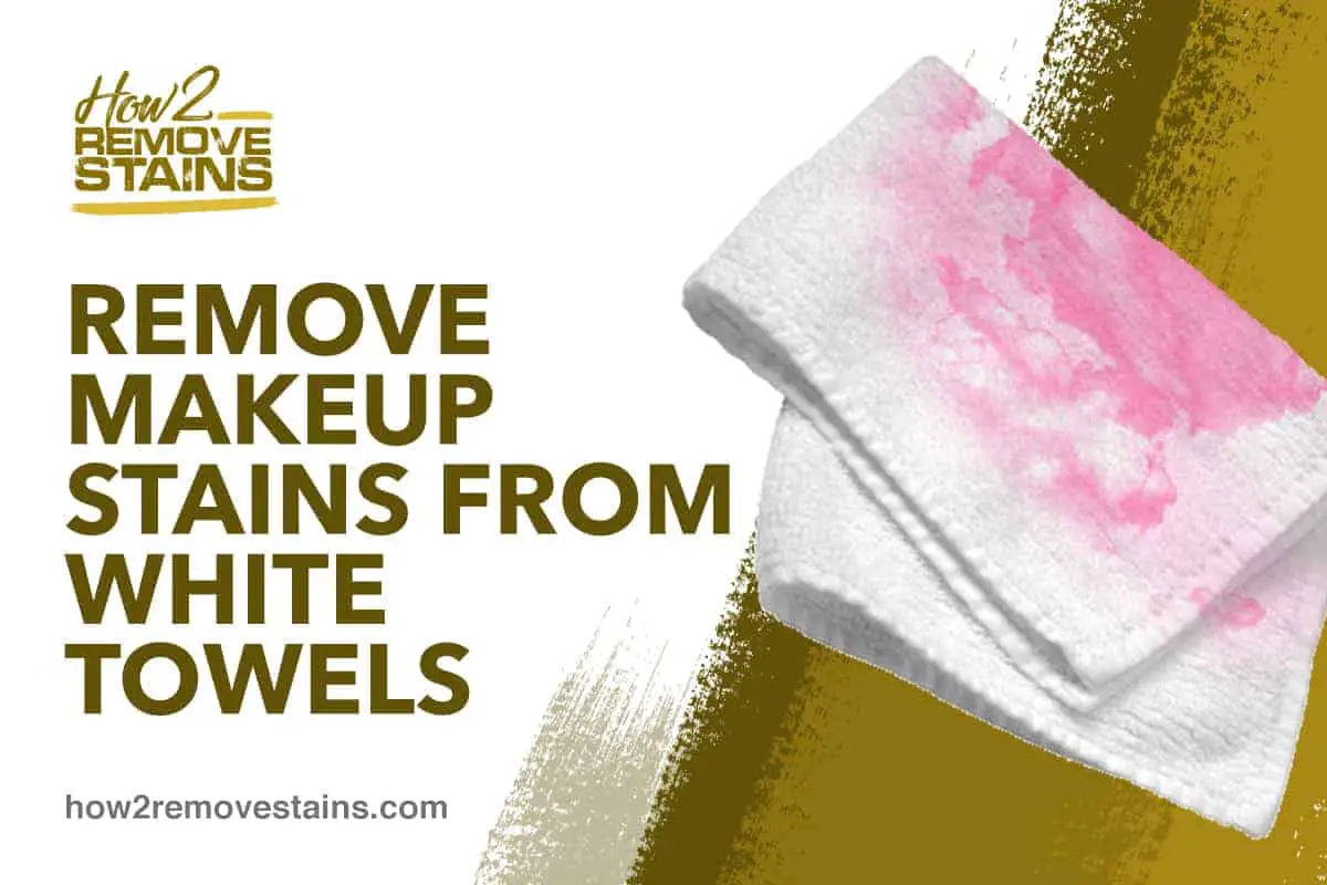 Wie man Make-up-Flecken aus weißen Handtüchern entfernt